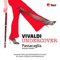 Vivaldi Undercover - Passacaglia Baroque Ensemble. © 2017 Barn Cottage Records (bcr017)