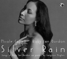 Silver Rain - Nicole Cabell and Ricky Ian Gordon - Songs of Ricky Ian Gordon on poems by Langston Hughes. &copy; 2012 Blue Griffin Recording Inc (BGR253)