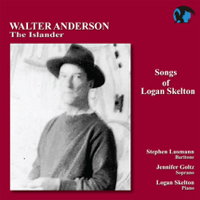 Logan Skelton: Walter Anderson songs; Zan Skelton songs. &copy; 2013 Blue Griffin Recording Inc (BGR 283)