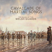 Cavalcade of Martial Songs - The Band of the Welsh Guards. &copy; 2015 British Military Music Archive Ltd (BMMAWG1501)