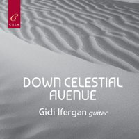 Down Celestial Avenue - Gidi Ifergan, guitar. © 2018 Cala Records Ltd (CACD77028)