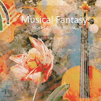 Musical Fantasy - Works by Shie Rozow. &copy; 2016 Shie Rozow (CD-4047)