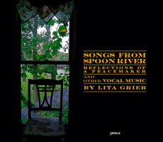 Songs from Spoon River - reflections of a peacemaker and other vocal music by Lita Grier. &copy; 2009 Cedille Records (CDR 90000 112)