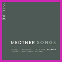 Medtner Songs. © 2018 Delphian Records Ltd (DCD34177)