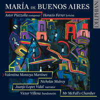 Ástor Piazzolla / Horacio Ferrer: María de Buenos Aires. © 2017 Delphian Records Ltd (DCD34186)