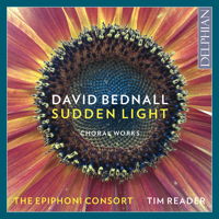 David Bednall: Sudden Light. © 2017 Delphian Records Ltd (DCD34189)