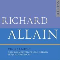 Richard Allain: Choral Music. © 2018 Delphian Records Ltd (DCD34207)