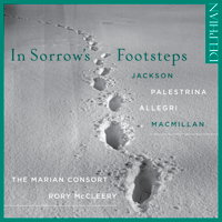 In Sorrow's Footsteps - Jackson, Palestrina, Allegri, MacMillan. © 2018 Delphian Records Ltd (DCD34215)