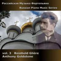 Russian Piano Music 3 - Reinhold Gli&egrave;re - Anthony Goldstone. &copy; 2002 Anthony Goldstone, 2010 Diversions LLC (dda25083)