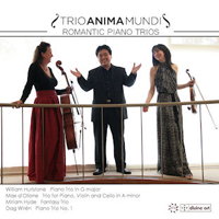 Trio Anima Mundi - Romantic Piano Trios. &copy; 2013 Trio Anima Mundi / Diversions LLC (dda25102)