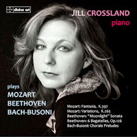Jill Crossland plays Mozart, Beethoven, Bach-Busoni. &copy; 2013 J Crossland / Divine Art Ltd (dda25111)