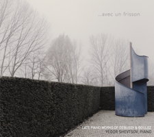 ... avec un frisson - Late Piano Works of Debussy and Boulez. &copy; 2013 Yegor Shevtsov (FCR132)