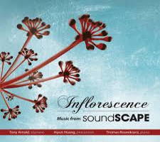 Inflorescence - Music from soundSCAPE. &copy; 2013 soundSCAPE (FCR140)
