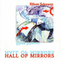 Elliott Schwartz: Hall of Mirrors. &copy; 2009 Elliott Schwartz (innova 681)