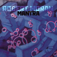 Robert Moran: Mantra. &copy; 2008 Robert Moran (innova 714)