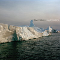 David Keberle: Caught in Time. &copy; 2012 David Keberle (innova 807)
