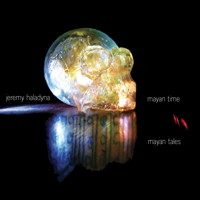Jeremy Haladyna: Mayan Time; Mayan Tales. &copy; 2012 Jeremy Haladyna (innova 818)