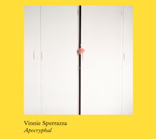 Vinnie Sperrazza: Apocryphal. &copy; 2014 Loyal Label (LLCD014)