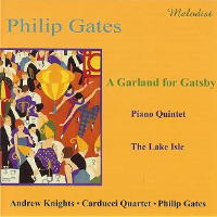 Philip Gates: A Garland for Gatsby. &copy; 2008 Melodist (3130CD)