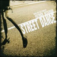 Street Dance - music for solo piano by Patrick Beckman. &copy; 2007 MMC Recordings (MMC 2165)