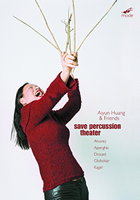 Save Percussion Theater - Aiyun Huang and Friends - Alvarez, Aperghis, Drouet, Globokar and Kagel (mode 242)