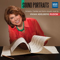 Sound Portraits - Orchestra, Chamber and Electro-Acoustic music by Vivian Adelberg Rudow. &copy; 1998, 2004, 2005 and 2013 Vivian Adelberg Rudow (MS 1308)