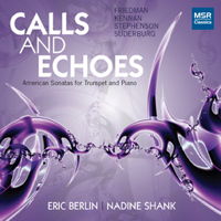 Calls and Echoes - American Sonatas for Trumpet and Piano. &copy; 2013 Eric Berlin (MS 1395)