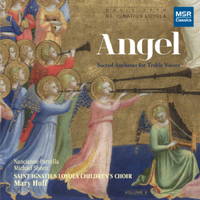 Angel - Sacred Anthems for Treble Voices. &copy; 2011 Church of St Ignatius Loyola (MS 1399)