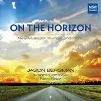 On the Horizon - New Music for Trumpet and Piano. &copy; 2013 Jason Bergman (MS 1482)