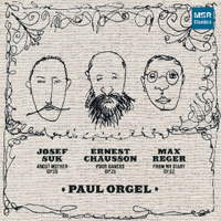Suk, Chausson and Reger Piano Works - Paul Orgel. &copy; 2015 Paul Orgel (MS 1533)