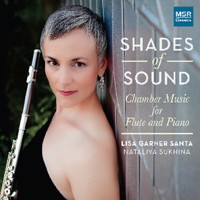 Shades of Sound - Chamber Music for Flute and Piano. &copy; 2015 Lisa Garner Santa (MS 1552)