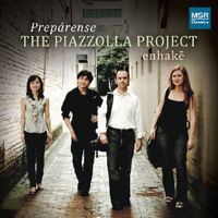 Prep&aacute;rense - The Piazzolla Project - enhakē. &copy; 2015 enhakē (MS 1592)