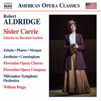 Robert Aldridge: Sister Carrie. © 2017 Naxos Rights US Inc (8.669039-40)