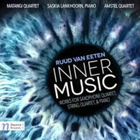 Ruud van Eeten: Inner Music - works for saxophone quartet, string quartet and piano. &copy; 2014 Navona Records LLC (NV5954)