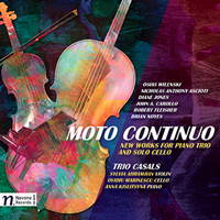Moto Continuo - new works for piano trio and solo cello - Trio Casals. &copy; 2015 Navona Records LLC (NV6003)