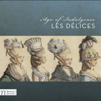 Age of Indulgence - Les Délices. © 2017 Navona Records LLC (NV6098)