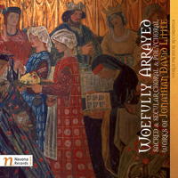 Woefully Arrayed - sacred and secular choral and polychoral works of Jonathan David Little. © 2017 Navona Records LLC (NV6113)