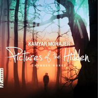 Kamyar Mohajer: Pictures of the Hidden - chamber works. © 2018 Navona Records LLC (NV6180)