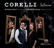 Corelli: La Follia - Michala Petri and Mahan Esfahani. &copy; 2014 OUR Recordings (6.220610)