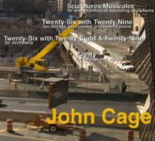 John Cage: Sculptures Musicales; 26 + 28 + 29; 80. &copy; 2008 OgreOgress Productions (6 34479 96214 1)
