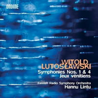 Witold Lutosławski: Symphonies Nos 1 & 4; Jeux vénitiens. © 2018 Ondine Oy (ODE 1320-5)