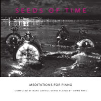Seeds of Time - Meditations for Piano. &copy; 2017 primafacie (PFCD056)