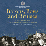 Batons, Bows and Bruises - A History of the Royal Philharmonic Orchestra. &copy; 2006,2009 Royal Philharmonic Orchestra (RPO SP 023)