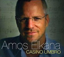 Amos Elkana - Casino Umbro. &copy; 2012 Ravello Records LLC (RR7863)
