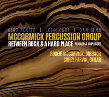 McCormick Percussion Group - Between Rock & A Hard Place - plugged & unplugged. &copy; 2015 Ravello Records LLC (RR7898)