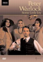 Peter Warlock - Some Little Joy. &copy; 2006 Capriol Films Ltd / 2008 Signum Records (SIGDVD002)