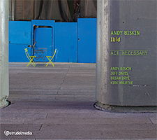 Andy Biskin Ibid - Act Necessary. &copy; 2014 Strudelmedia (SMCD-014)