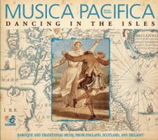 Musica Pacifica - Dancing in the Isles. &copy; 2010 Musica Pacifica (SOLIMAR 101)